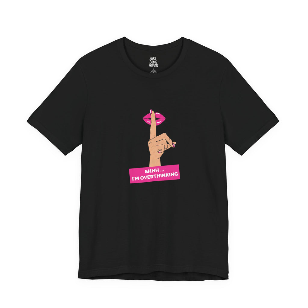 Shhh... I'm Overthinking Pop Art T-Shirt | Sarcastic Relatable Graphic Tee