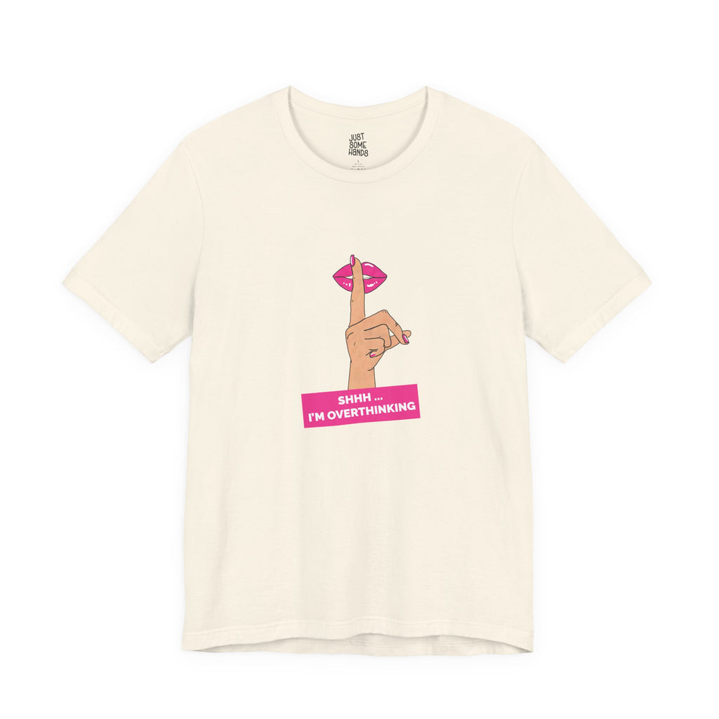 Shhh... I'm Overthinking Pop Art T-Shirt | Sarcastic Relatable Graphic Tee
