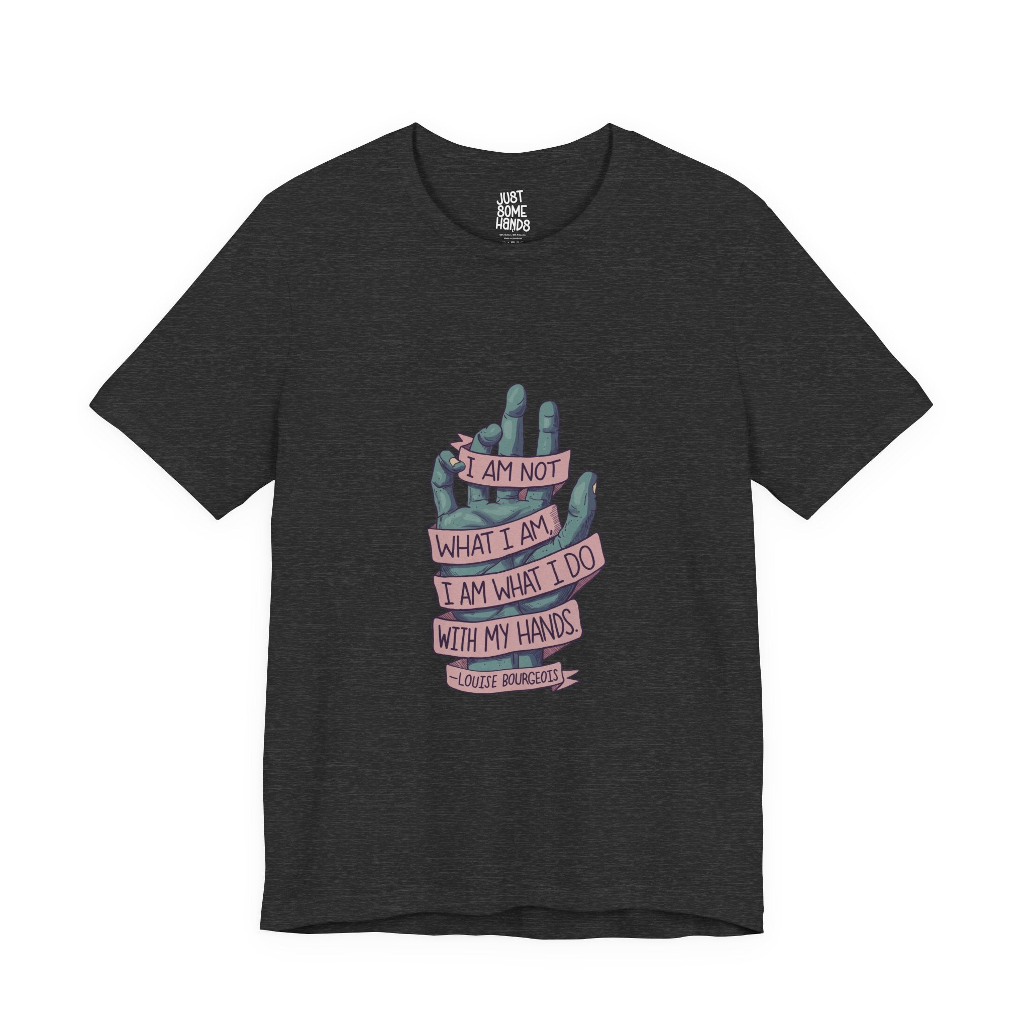 What I Do Louise Bourgeois Quote T-Shirt | Artistic Maker Graphic Tee