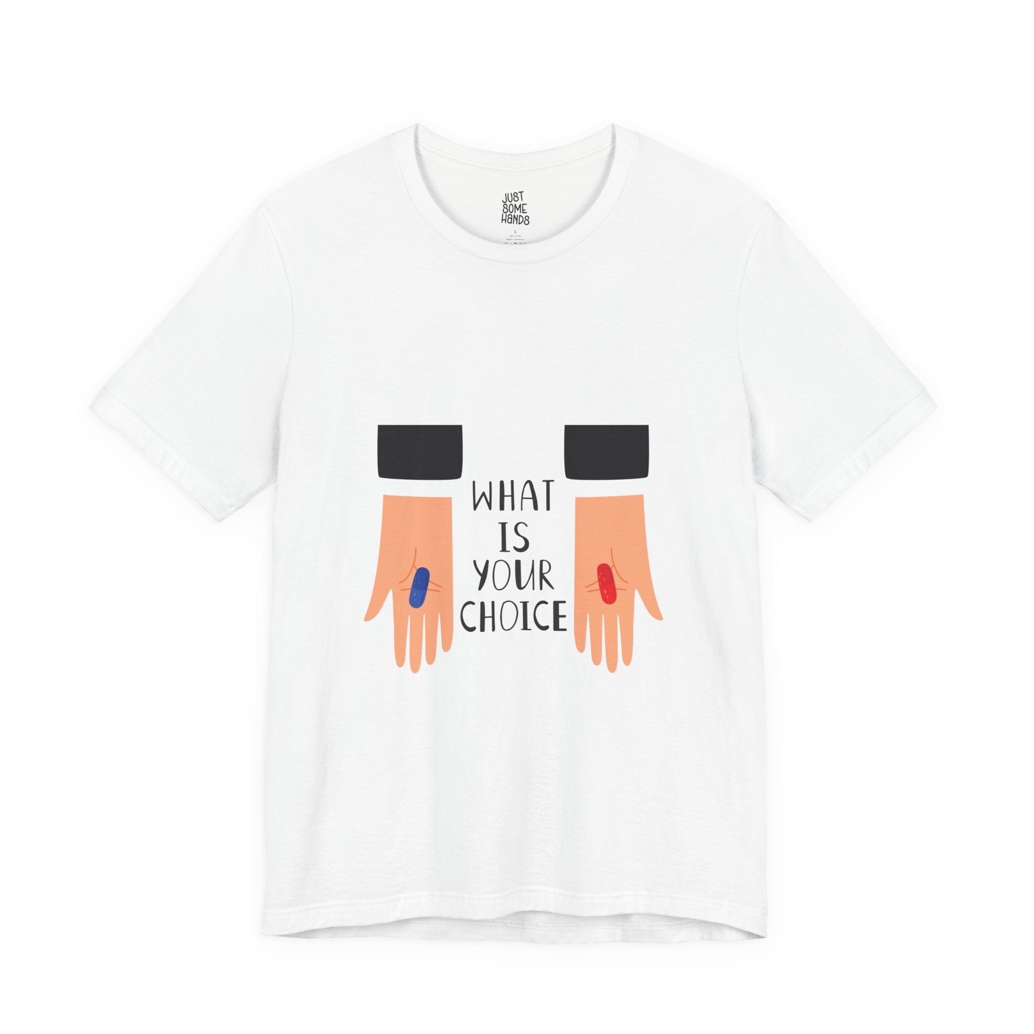 What Is Your Choice? Pill Selection T-Shirt | Sarcastic Pop Culture Graphic Tee
