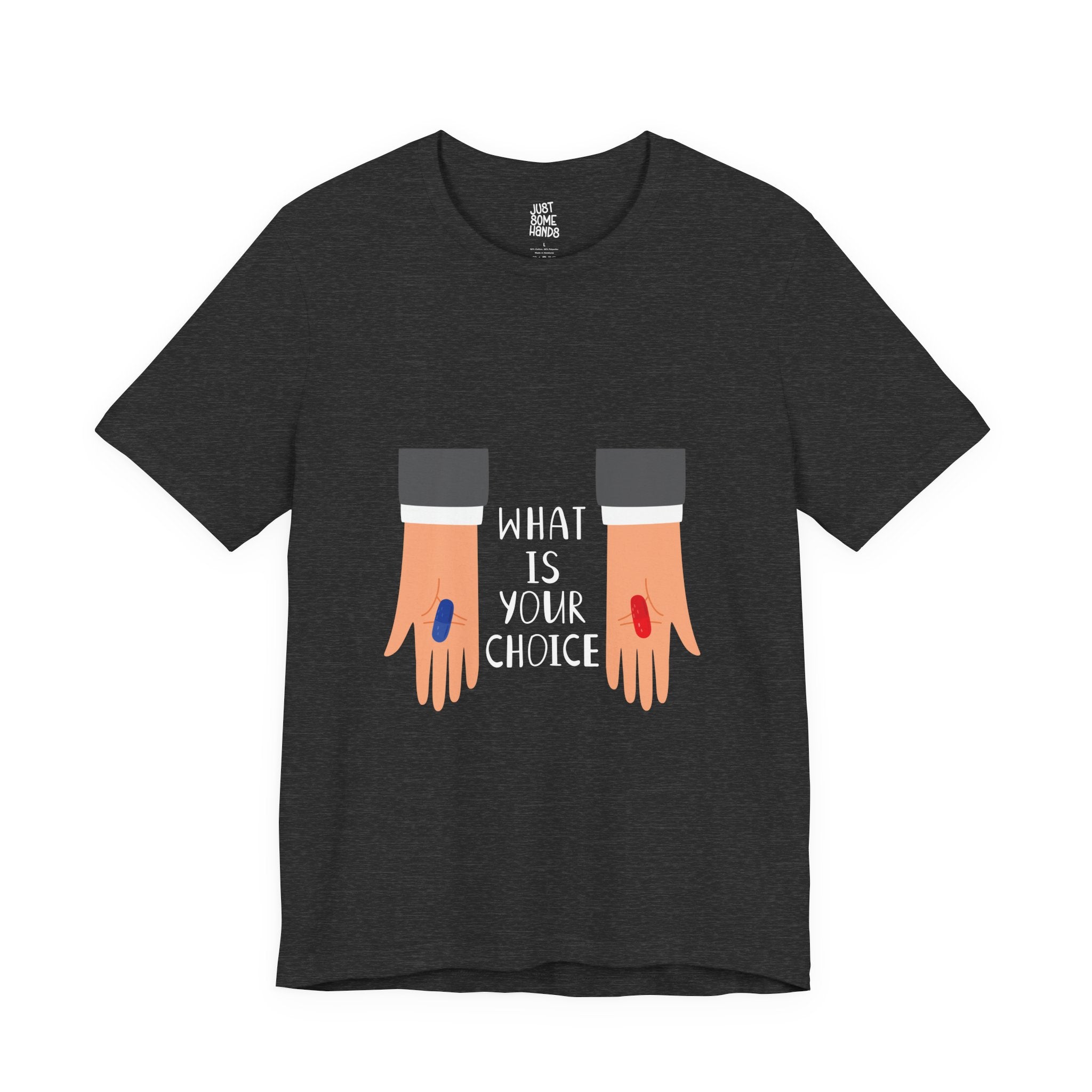 What Is Your Choice? Pill Selection T-Shirt | Sarcastic Pop Culture Graphic Tee