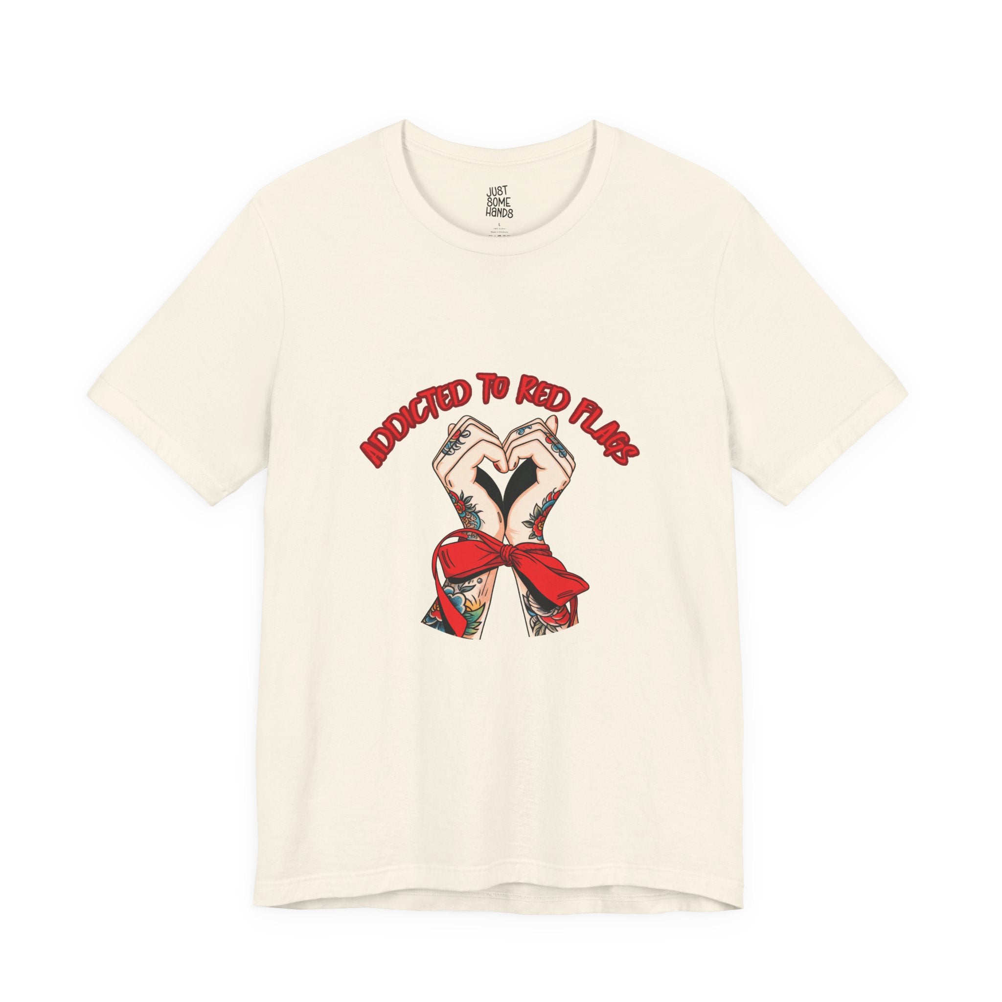 Addicted to Red Flags Tattooed Hands T-Shirt | Sarcastic Dating Graphic Tee