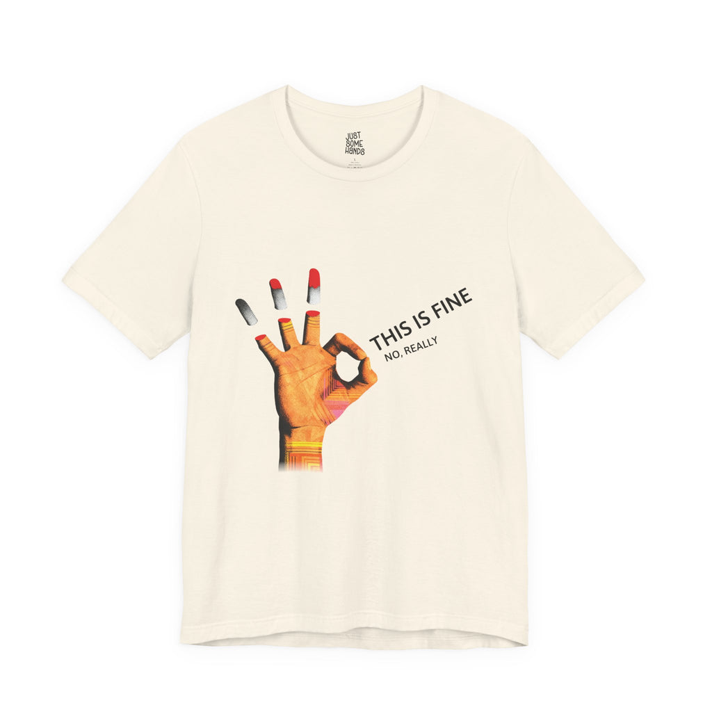 This is Fine OK Sign T-Shirt | Sarcastic Dark Humor Graphic Tee