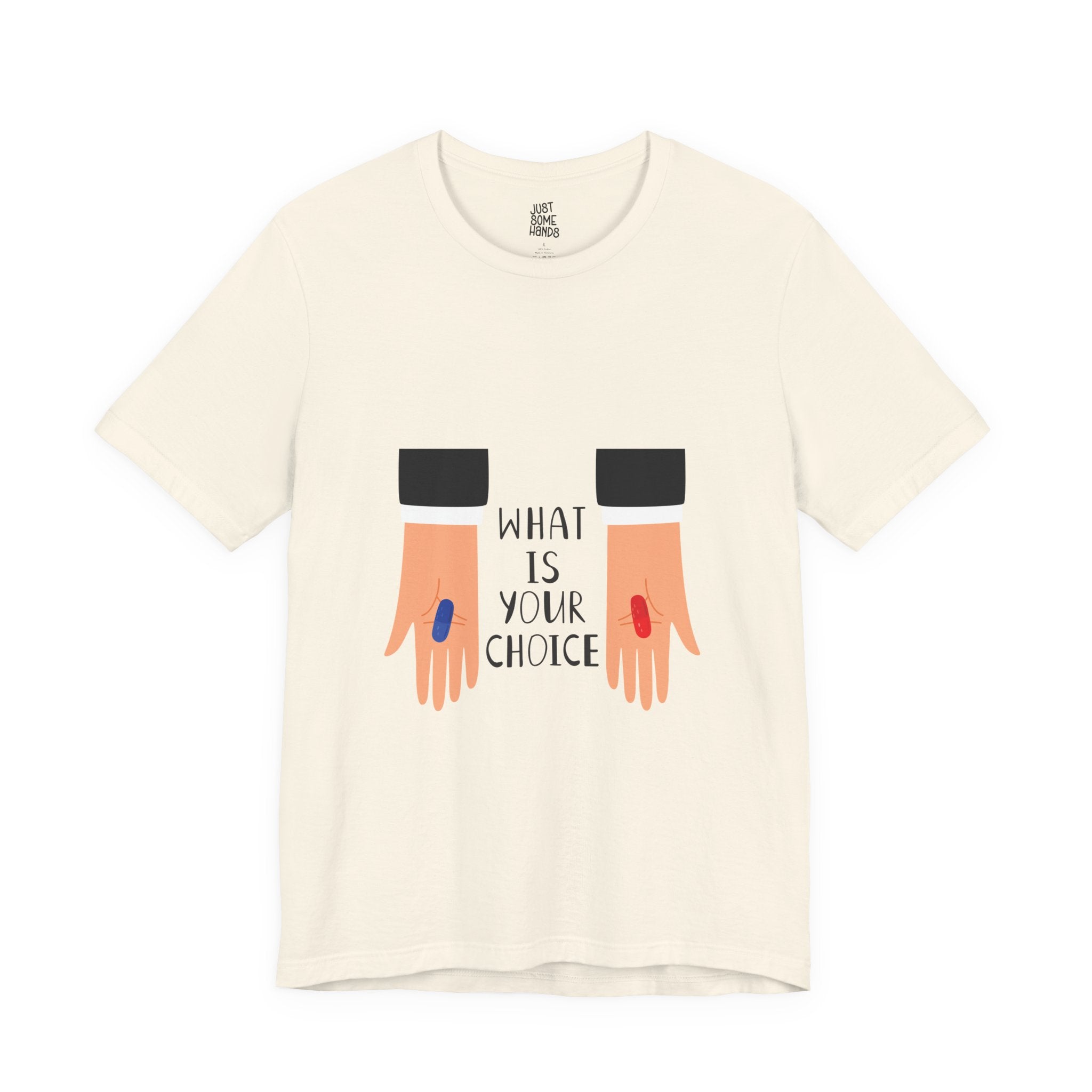 What Is Your Choice? Pill Selection T-Shirt | Sarcastic Pop Culture Graphic Tee