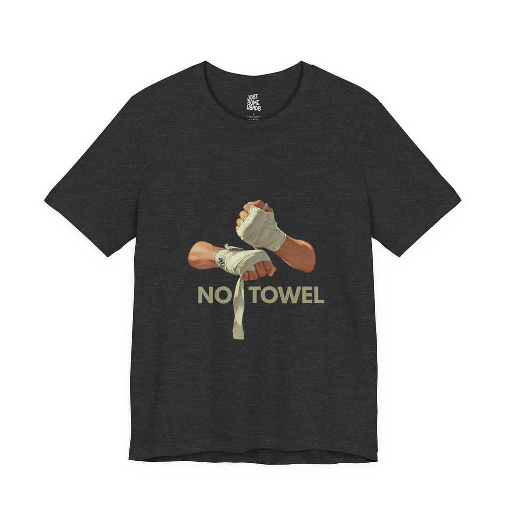 No Towel Boxing Hand Wraps T-Shirt | Sarcastic Fighter Graphic Tee